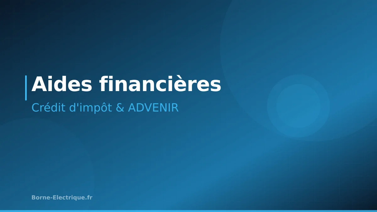 Les aides financières pour l'installation d'une borne de recharge